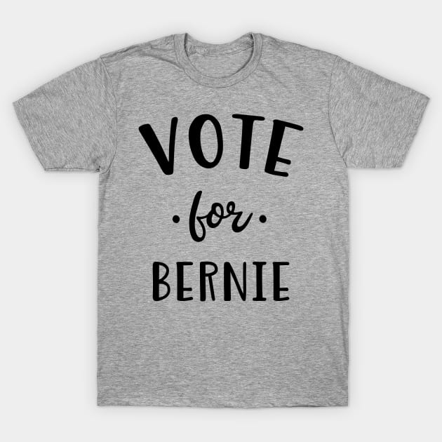 Vote For Bernie - Bernie 2020 - Presidential Campaign T-Shirt by PozureTees108